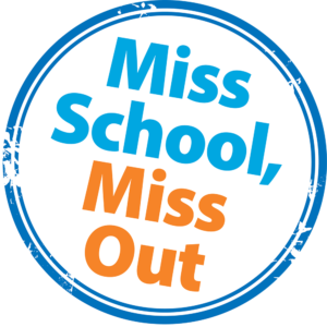 Miss School, Miss Out